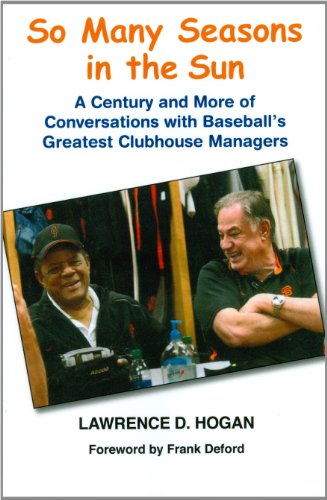 Stock image for So Many Seasons in the Sun: A Century and More of Conversation with Baseball's Greatest Clubhouse Managers for sale by JERO BOOKS AND TEMPLET CO.