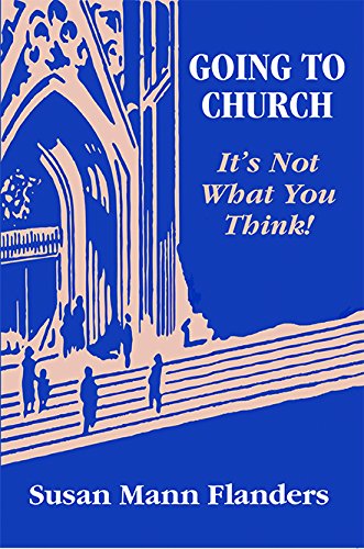 Beispielbild fr Going to Church: It's Not What You Think! zum Verkauf von Wonder Book