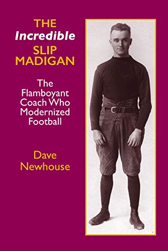 Stock image for The Incredible Slip Madigan: The Flamboyant Coach Who Modernized Football for sale by Books From California