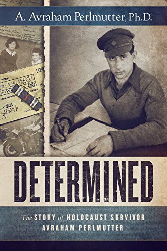 Stock image for Determined : The Story of Holocaust Survivor Avraham Perlmutter for sale by Better World Books