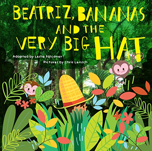 Beispielbild fr Beatriz, Bananas And The Very Big Hat zum Verkauf von More Than Words