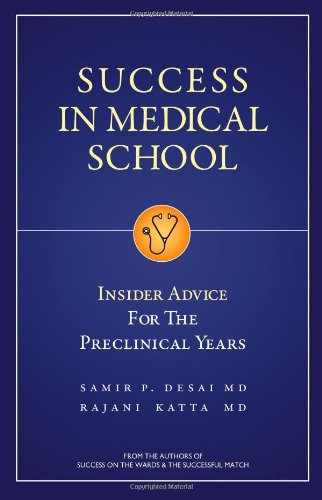 Stock image for Success in Medical School: Insider Advice for the Preclinical Years for sale by SecondSale