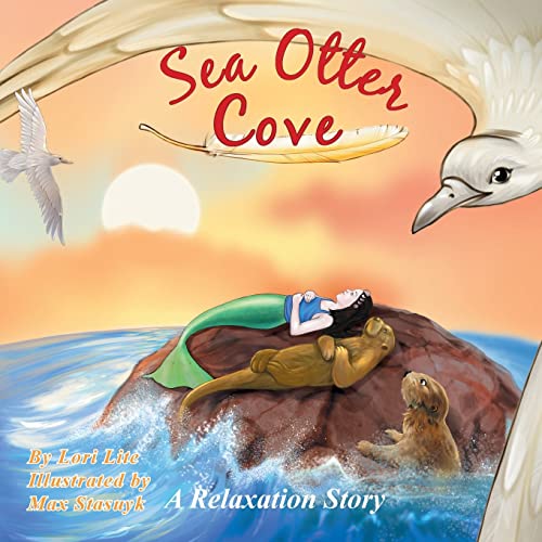 Beispielbild fr Sea Otter Cove: A Relaxation Story Helping Children to Decrease Stress and Anger While Promoting Peaceful Sleep zum Verkauf von Wonder Book
