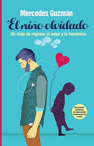 Imagen de archivo de El Niño Olvidado: Un viaje de regreso al amor y la inocencia (Spanish Edition) a la venta por Books From California
