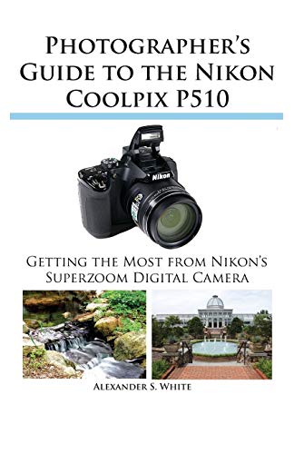 Beispielbild fr Photographer's Guide to the Nikon Coolpix P510 zum Verkauf von AwesomeBooks