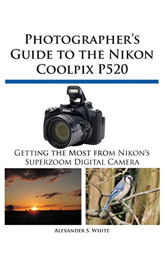 Imagen de archivo de Photographer's Guide to the Nikon Coolpix P520 a la venta por HPB-Ruby