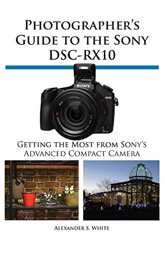 Beispielbild fr Photographer's Guide to the Sony Dsc-Rx10 zum Verkauf von WorldofBooks