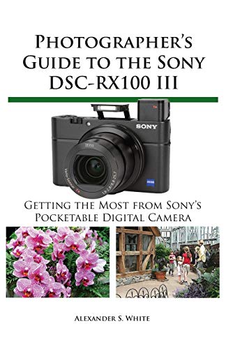 Imagen de archivo de Photographers Guide to the Sony Dsc-Rx100 III a la venta por Seattle Goodwill