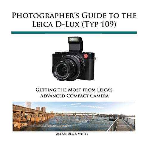 Imagen de archivo de Photographer's Guide to the Leica D-Lux (Typ 109) a la venta por HPB-Emerald