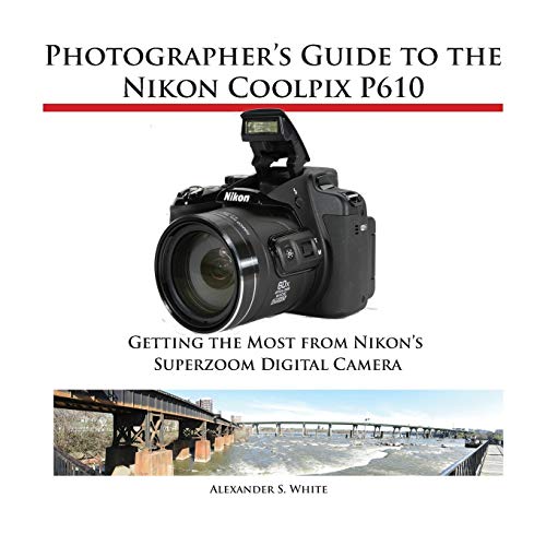 Imagen de archivo de Photographer's Guide to the Nikon Coolpix P610 a la venta por Russell Books