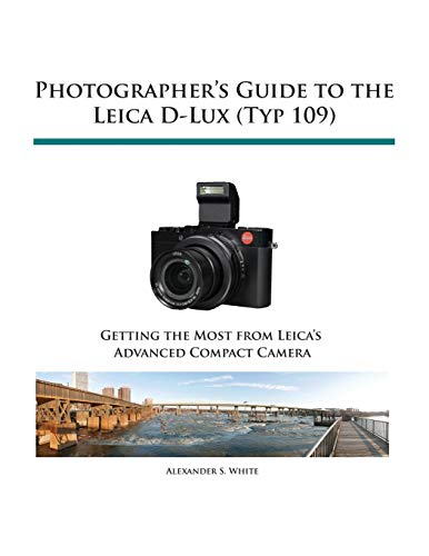 

Photographer's Guide to the Leica D-Lux (Typ 109)