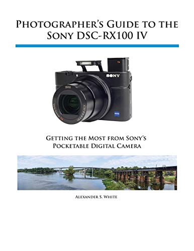 Imagen de archivo de Photographer's Guide to the Sony DSC-RX100 IV a la venta por SecondSale