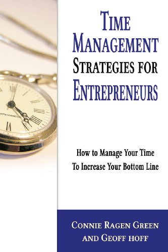 9781937988074: Time Management Strategies for Entrepreneurs: How To Manage Your Time To Increase Your Bottom Line