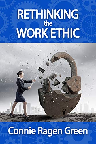 Stock image for Rethinking the Work Ethic: Embrace the Struggle and Exceed Your Own Potential for sale by ThriftBooks-Dallas