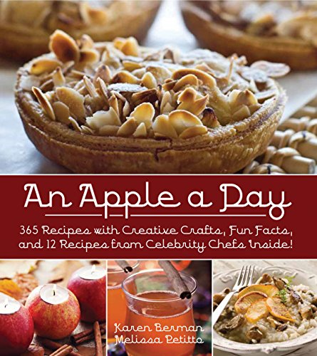 Stock image for An Apple A Day: 365 Recipes with Creative Crafts, Fun Facts, and 12 Recipes from Celebrity Chefs Inside! for sale by Goodwill Industries