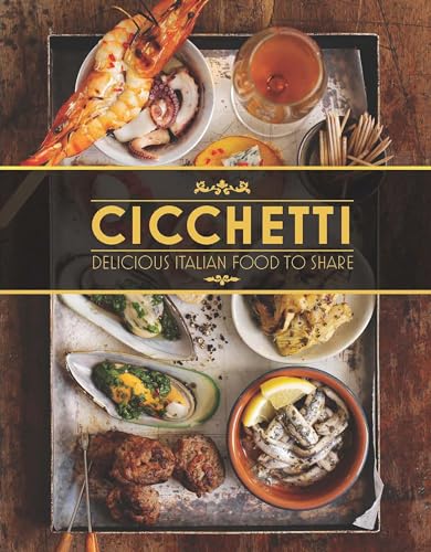 Stock image for Cicchetti: Delicious Italian Food to Share for sale by BooksRun