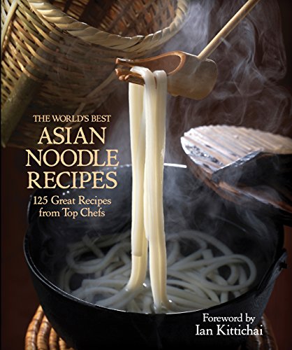 Beispielbild fr The World's Best Asian Noodle Recipes: 125 Great Recipes from Top Chefs zum Verkauf von WorldofBooks