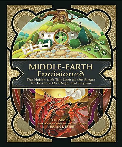 Middle-earth Envisioned: The Hobbit and The Lord of the Rings: On Screen, On Stage, and Beyond - Simpson, Paul,Robb, Brian J.