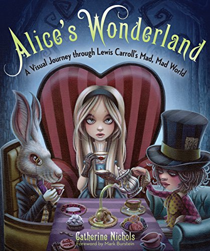 9781937994976: Alice's Wonderland: A Visual Journey through Lewis Carroll's Mad, Mad World