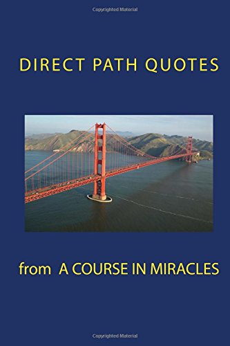 Beispielbild fr Direct Path Quotes from A Course in Miracles zum Verkauf von Revaluation Books