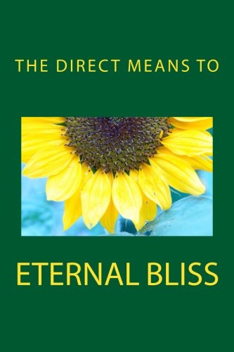 Beispielbild fr The Direct Means to Eternal Bliss zum Verkauf von Jay W. Nelson, Bookseller, IOBA
