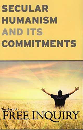 Stock image for Secular Humanism and its Commitments : The Best of Free Inquiry for sale by ThriftBooks-Atlanta