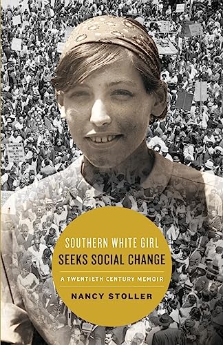 Beispielbild fr Southern White Girl Seeks Social Change: A Twentieth Century Memoir zum Verkauf von ThriftBooks-Atlanta
