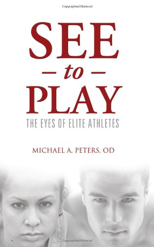 Beispielbild fr See to Play: The Eyes of Elite Athletes zum Verkauf von Revaluation Books