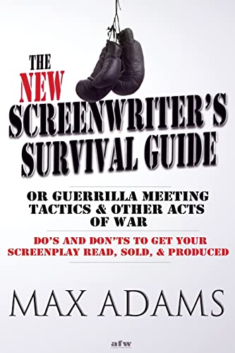 Beispielbild fr The New Screenwriter's Survival Guide; Or, Guerrilla Meeting Tactics and Other Acts of War zum Verkauf von St Vincent de Paul of Lane County