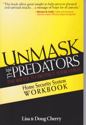 Stock image for Unmask The Predators: The Battle To Protect Your Child Home Security System Workbook for sale by SecondSale