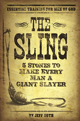 Imagen de archivo de The Sling: 5 Stones to Make Every Man a Giant Slayer a la venta por Your Online Bookstore
