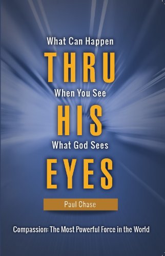 Beispielbild fr Thru His Eyes: What Can Happen When You See What God Sees zum Verkauf von medimops