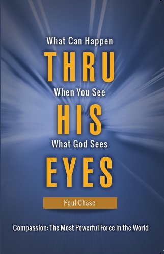 Stock image for Thru His Eyes : What Can Happen When You See What God Sees for sale by Better World Books