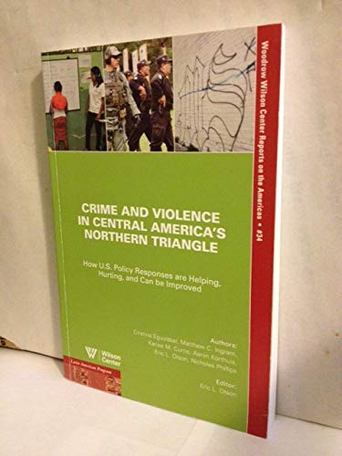 Imagen de archivo de Crime and Violence in Central America's Northern Triangle: How U.S. Policy Responses are Helping, Hurting, and Can be Improved a la venta por HPB-Red