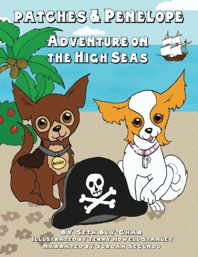 Stock image for Patches and Penelope: Adventures on the High Seas: A timeless adventure in a picture book for all ages! for sale by Revaluation Books