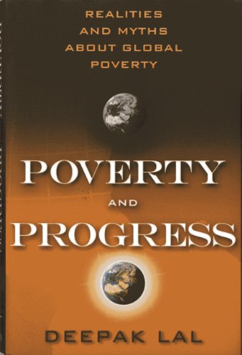 Stock image for Poverty and Progress : Realities and Myths about Global Poverty for sale by Better World Books