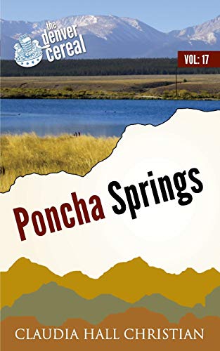 Imagen de archivo de Poncha Springs: Denver Cereal, Volume 17 a la venta por Lucky's Textbooks