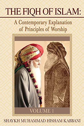 Stock image for The Fiqh of Islam: A Contemporary Explanation of Principles of Worship, Volume 1 for sale by Save With Sam