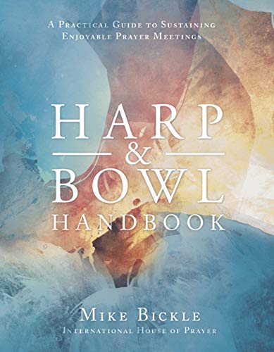 Imagen de archivo de Harp and Bowl Handbook: A Practical Guide to Sustaining Enjoyable Prayer Meetings a la venta por Goodwill of Colorado