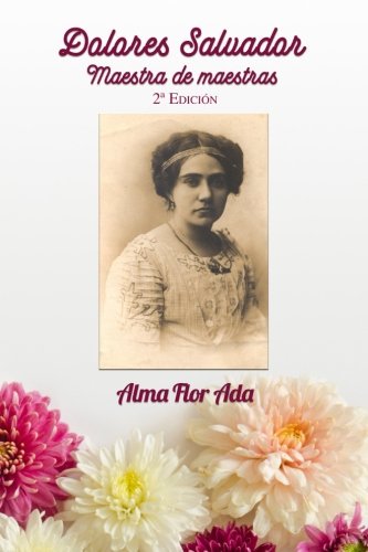 Stock image for Dolores Salvador: Maestra de maestras.: Segunda edici n (Quinta Simoni) (Spanish Edition) for sale by Books From California