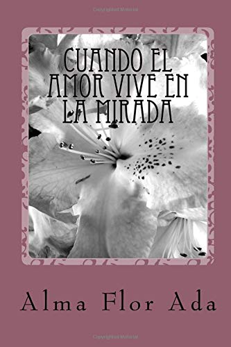 Stock image for Cuando el amor vive en la mirada: Poemas for sale by Revaluation Books