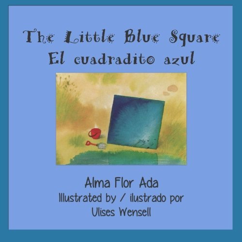 Stock image for The Little Blue Square * El cuadradito azul for sale by GF Books, Inc.