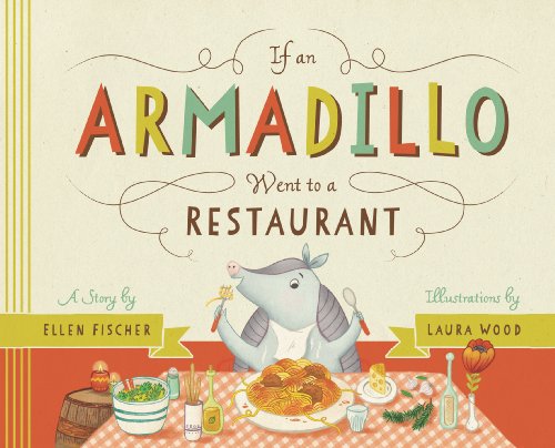 Imagen de archivo de If an Armadillo Went to a Restaurant a la venta por BooksRun