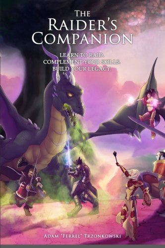 Stock image for The Raiders Companion: Learn to raid, complement your skills, build your legacy for sale by Friends of  Pima County Public Library