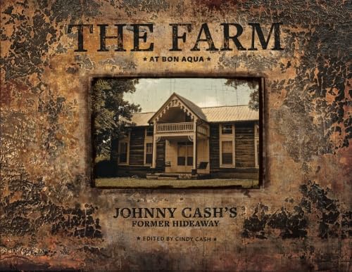 Stock image for The Farm at Bon Aqua: Johnny Cash's Former Hideaway for sale by Irish Booksellers