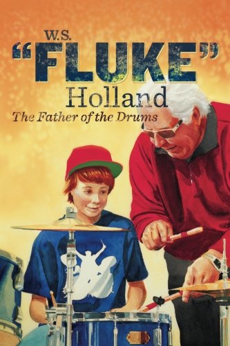 Stock image for W.S. "Fluke" Holland: The Father of the Drums for sale by Books Unplugged