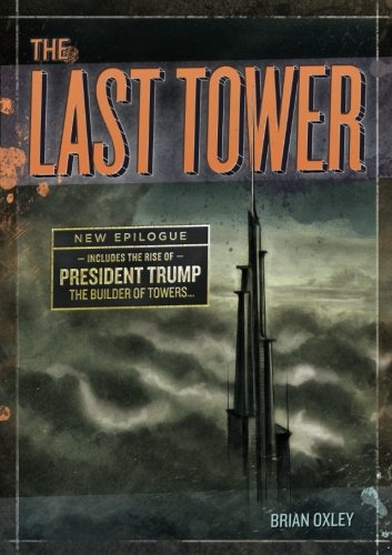 Stock image for The Last Tower: The Rise of President Trump, the Builder of Towers. for sale by Revaluation Books