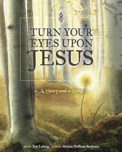 Stock image for Turn Your Eyes upon Jesus: A Story and a Song for sale by Your Online Bookstore