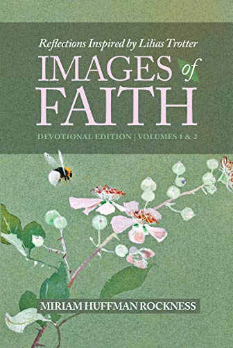 Stock image for Images of Faith: Devotional Edition, Reflections Inspired by Lilias Trotter Vol. 1 & 2 for sale by Books Unplugged
