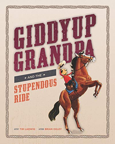 Stock image for Giddyup Grandpa: and the Stupendous Ride for sale by Revaluation Books